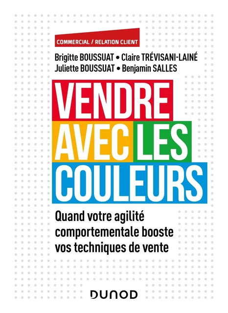 Vendre avec les couleurs - Brigitte Boussuat, Juliette Boussuat, Benjamin Salles, Claire Trevisani-Laine - Dunod