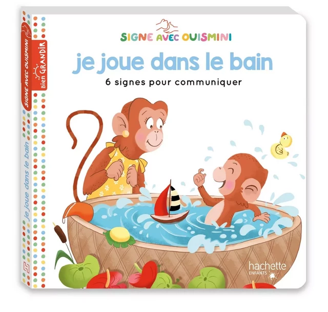 Signe avec Ouismini - Je joue dans le bain - Louison Nielman - Hachette Enfants