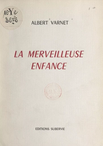 La merveilleuse enfance - Albert Varnet - FeniXX réédition numérique