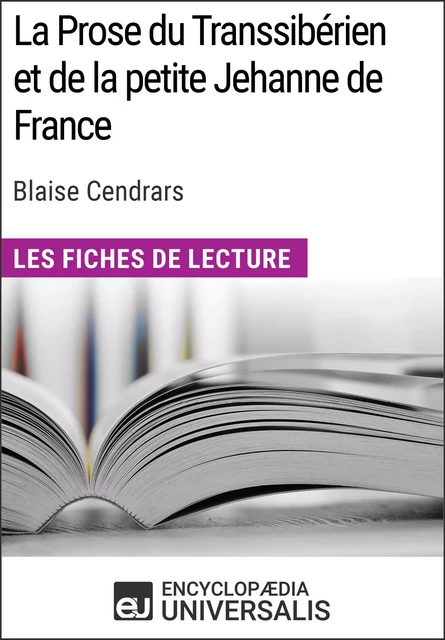 La Prose du Transsibérien et de la petite Jehanne de France de Blaise Cendrars -  Encyclopaedia Universalis - Encyclopaedia Universalis