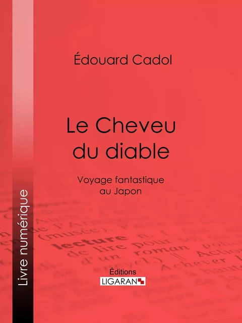 Le Cheveu du diable - Édouard Cadol - Ligaran