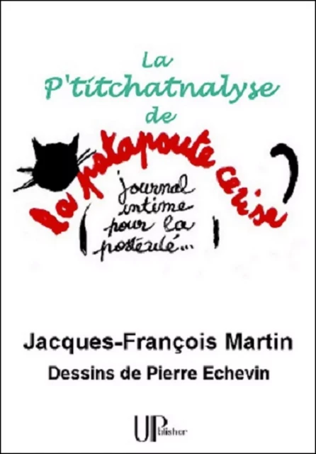 La P'titchatnalyse - Jacques-François Martin - UPblisher