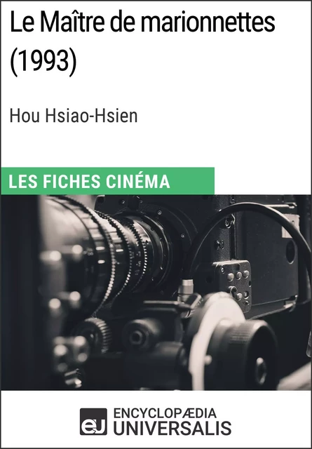 Le Maître de marionnettes de Hou Hsiao-Hsien -  Encyclopaedia Universalis - Encyclopaedia Universalis