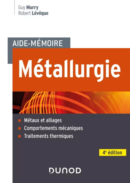 Aide-mémoire Métallurgie - 4e éd. - Guy Murry, Robert Lévêque - Dunod