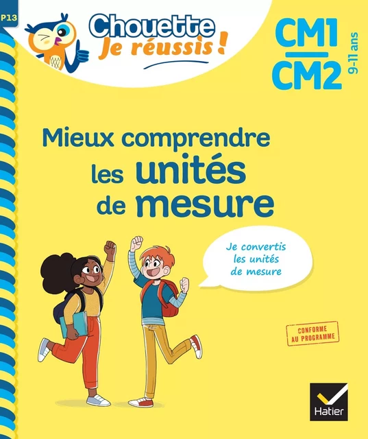 Mieux comprendre les unités de mesure CM1/CM2 9-11 ans - Chouette, Je réussis ! - Albert Cohen, Jean Roullier - Hatier