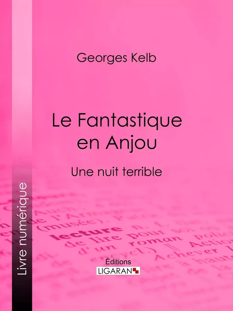 Le Fantastique en Anjou - Georges Kelb,  Ligaran - Ligaran