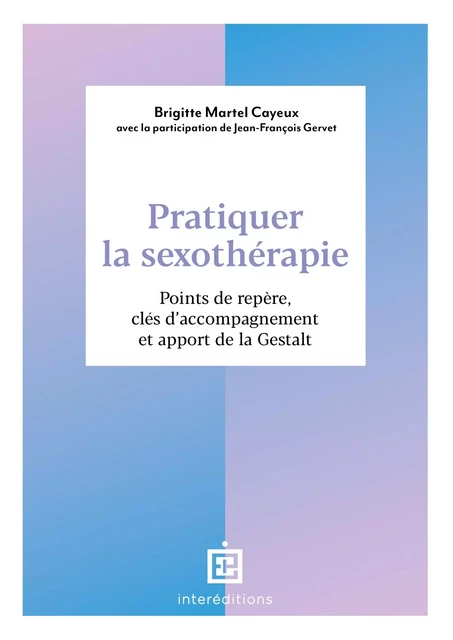 Pratiquer la sexothérapie - Brigitte Martel Cayeux - InterEditions