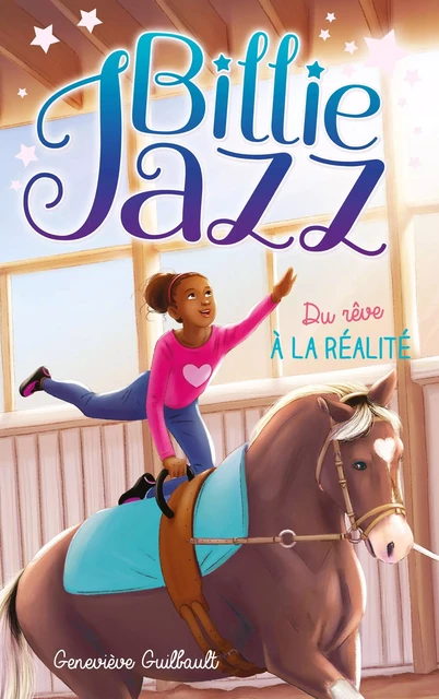 Billie Jazz - Du rêve à la réalité - Geneviève Guilbault - Hachette Romans