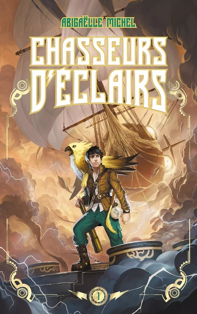 Chasseurs d'éclairs - tome 1 - Le capitaine disparu - Abigaëlle Michel - Hachette Romans