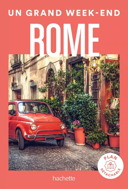 Rome Guide  Un Grand Week-end -  Collectif - Hachette Tourisme