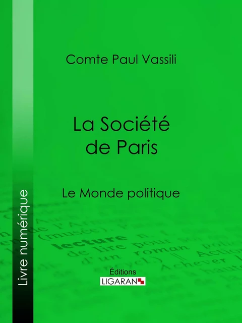 La Société de Paris - Comte Paul Vassili,  Ligaran - Ligaran