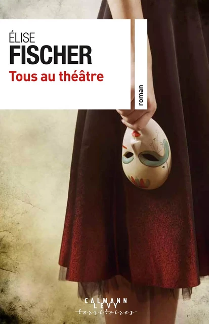 Tous au théâtre - Élise Fischer - Calmann-Lévy