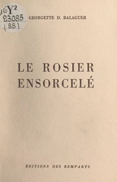 Le rosier ensorcelé