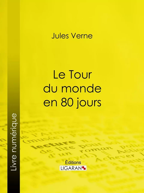 Le Tour du monde en quatre-vingts jours - Jules Verne,  Ligaran - Ligaran