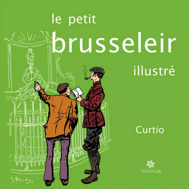 Le petit Brusseleir illustré -  Curtio - Soliflor