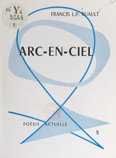 Arc-en-ciel - Francis L.P. Ruault - FeniXX réédition numérique