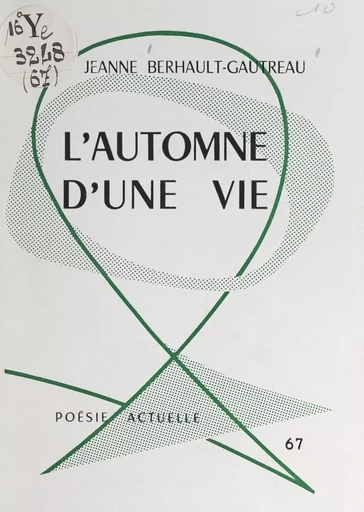 L'automne d'une vie - Jeanne Berthault-Gautreau - FeniXX réédition numérique