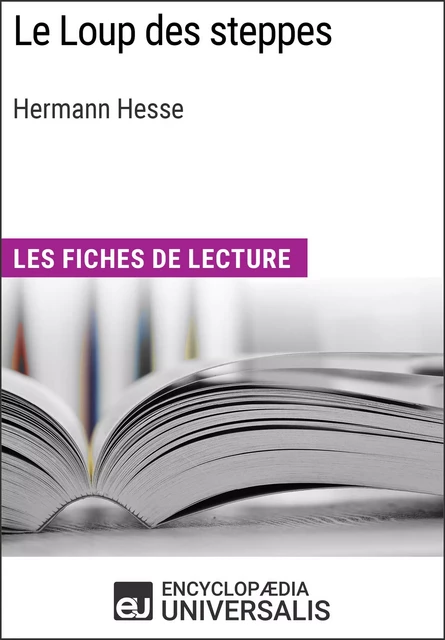 Le Loup des steppes d'Hermann Hesse -  Encyclopaedia Universalis - Encyclopaedia Universalis