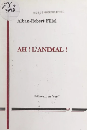 Ah ! L'animal ! - Alban-Robert Fillol - FeniXX réédition numérique