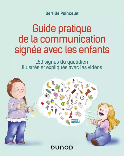 Guide pratique de la communication signée avec les enfants - Bertille Poincelet - Dunod