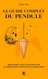 Le guide complet du pendule