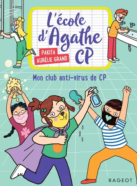 L'école d'Agathe CP n°18 - Mon club anti-virus de CP -  Pakita - Rageot Editeur