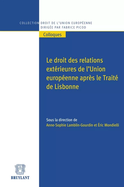 Le droit des relations extérieures de l'Union européenne après le traité de Lisbonne -  - Bruylant