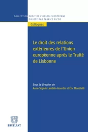 Le droit des relations extérieures de l'Union européenne après le traité de Lisbonne