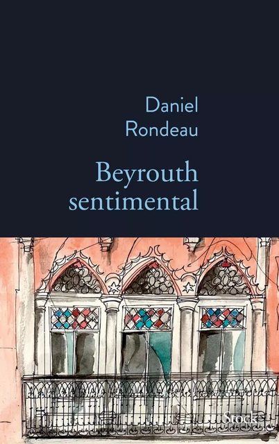 Beyrouth sentimental - Daniel Rondeau - Stock