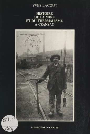 Histoire de la mine et du thermalisme à Cransac - Yves Lacout - FeniXX réédition numérique