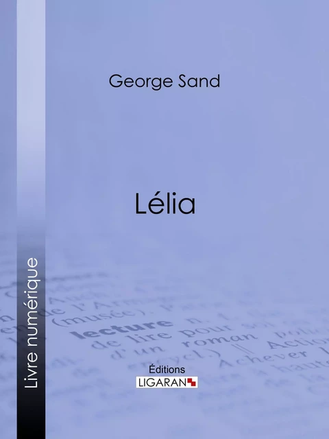 Lélia - George Sand,  Ligaran - Ligaran