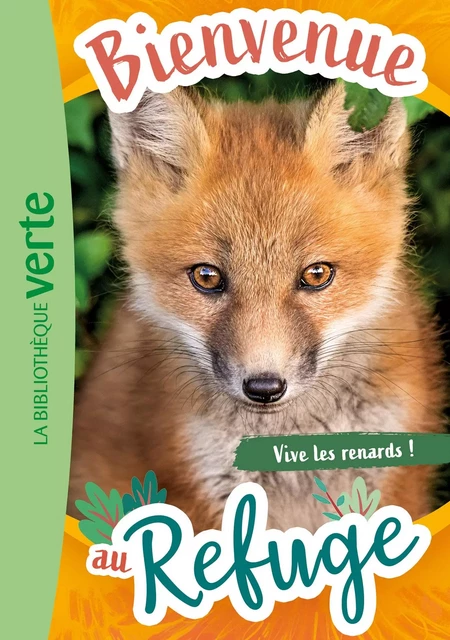 Bienvenue au refuge 05 - Vive les renards ! - Hachette Livre - Hachette Jeunesse