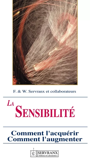 La sensibilité radiesthésique - F. Servranx, W. Servranx - Servranx