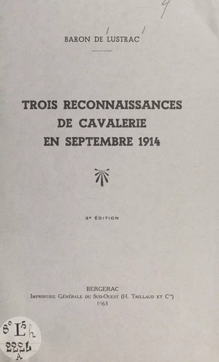 Trois reconnaissances de cavalerie en septembre 1914 - Jean de Lustrac - FeniXX réédition numérique