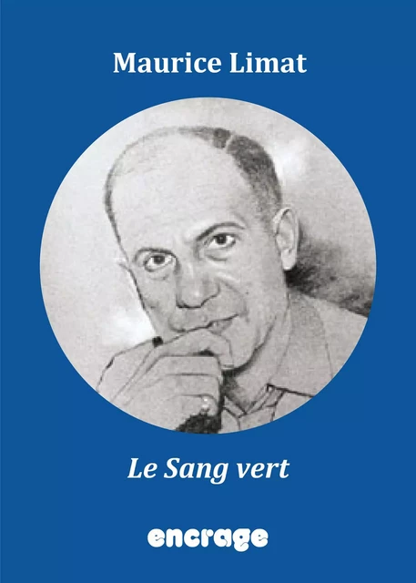 Le Sang vert - Maurice Limat - Encrage Édition