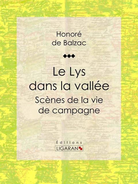 Le Lys dans la vallée - Honoré de Balzac,  Ligaran - Ligaran