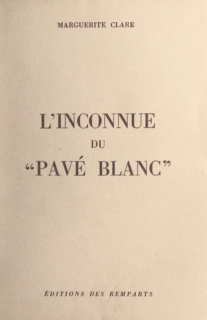 L'inconnue du "Pavé blanc" - Marguerite Clare - FeniXX réédition numérique