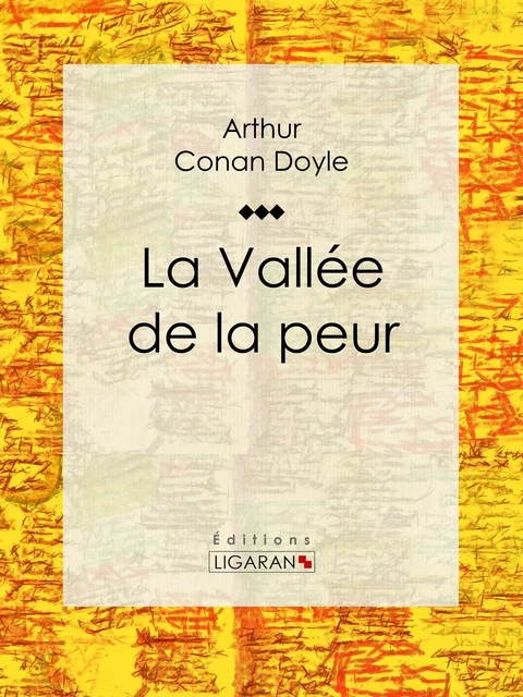 La Vallée de la peur - Arthur Conan Doyle,  Ligaran - Ligaran