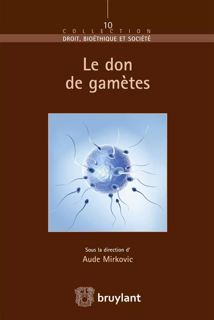 Le don de gamètes -  - Bruylant