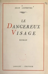 Le dangereux visage