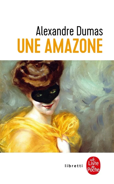 Une Amazone - Alexandre Dumas - Le Livre de Poche