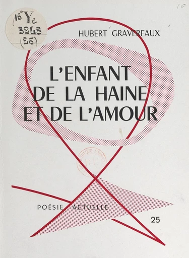 L'enfant de la haine et de l'amour - Hubert Gravereaux - FeniXX réédition numérique