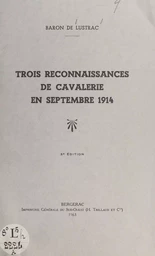 Trois reconnaissances de cavalerie en septembre 1914