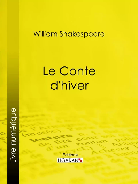 Le Conte d'hiver - William Shakespeare,  Ligaran - Ligaran