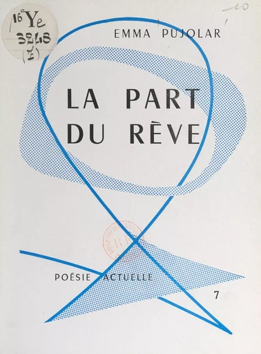 La part du rêve - Emma Pujolar - FeniXX réédition numérique