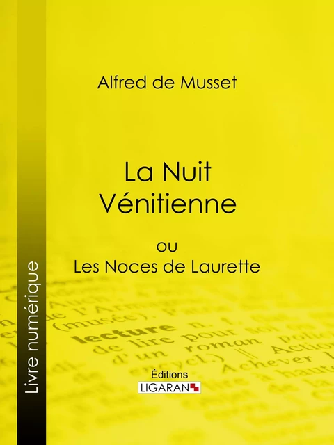 La Nuit Vénitienne - Alfred de Musset,  Ligaran - Ligaran