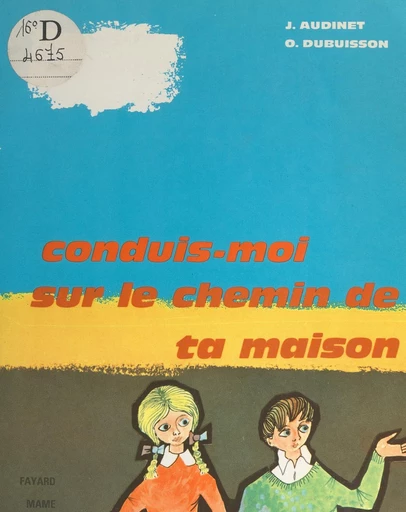 Conduis-moi sur le chemin de ta maison - Jacques Audinet, Odile Dubuisson - FeniXX réédition numérique