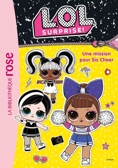 L.O.L. Surprise ! 15 - Une mission pour Sis Cheer -  MGA Entertainment - Hachette Jeunesse