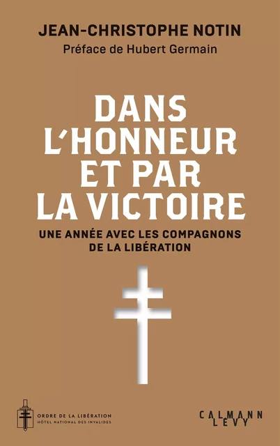 Dans l'honneur et par la victoire - Jean-Christophe Notin - Calmann-Lévy