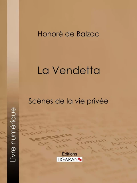 La Vendetta - Honoré de Balzac,  Ligaran - Ligaran